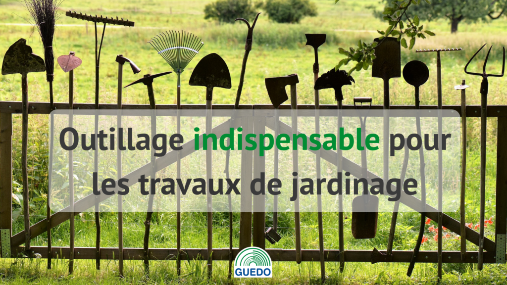 Outillage indispensable pour les travaux de jardinage