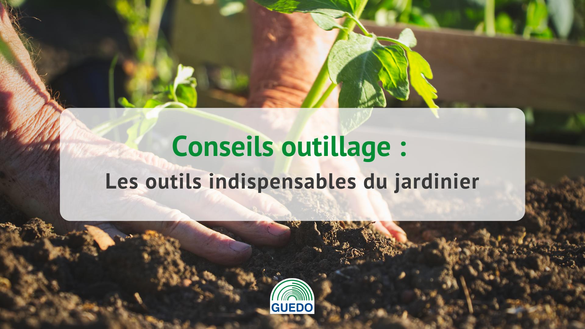 Quels outils pour un jardinier débutant ? - Jardinage Blog