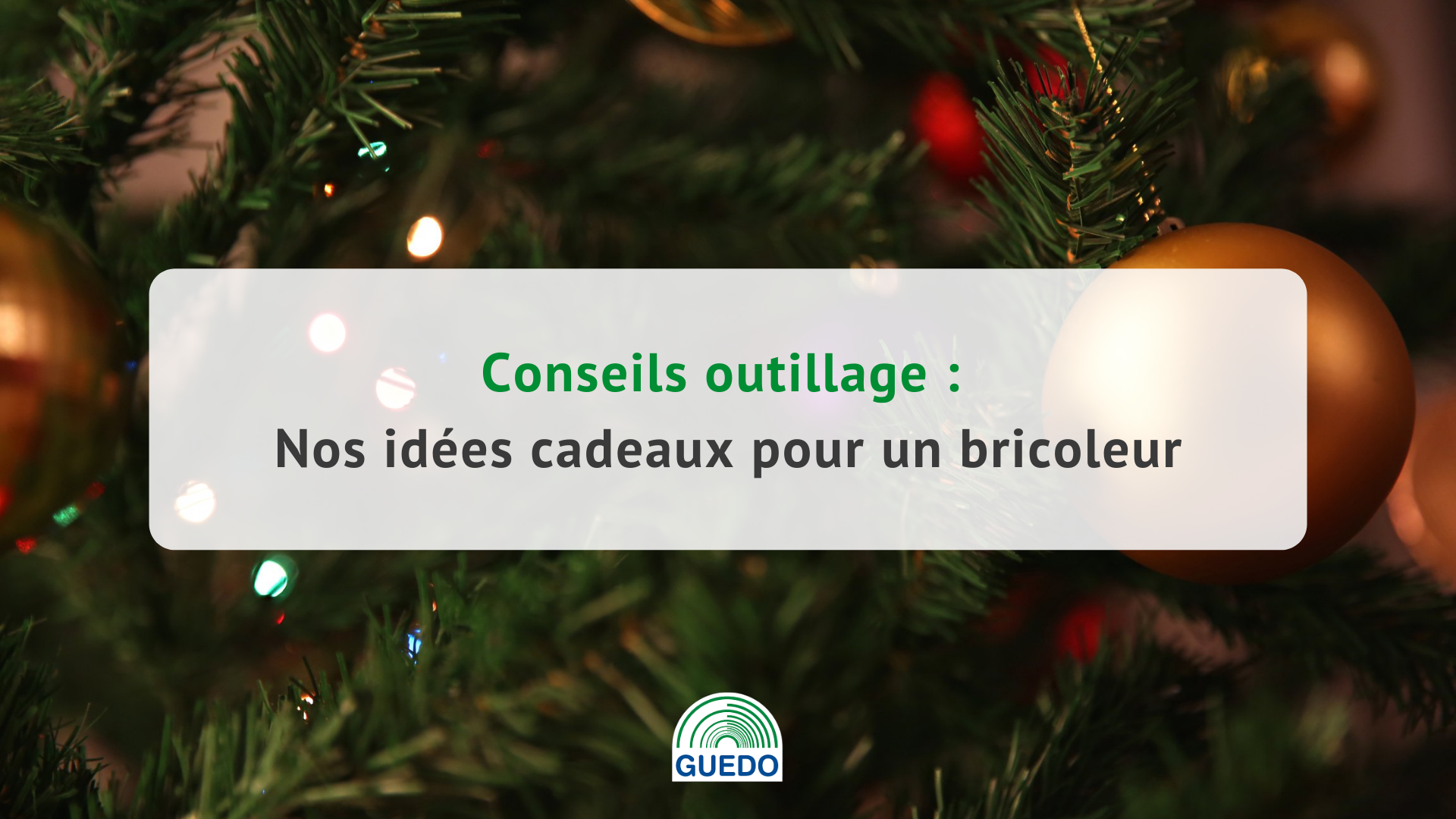 Nos idées cadeaux pour un bricoleur - Blog de conseils outillage, avis,  comparatif et test d'outillage pro