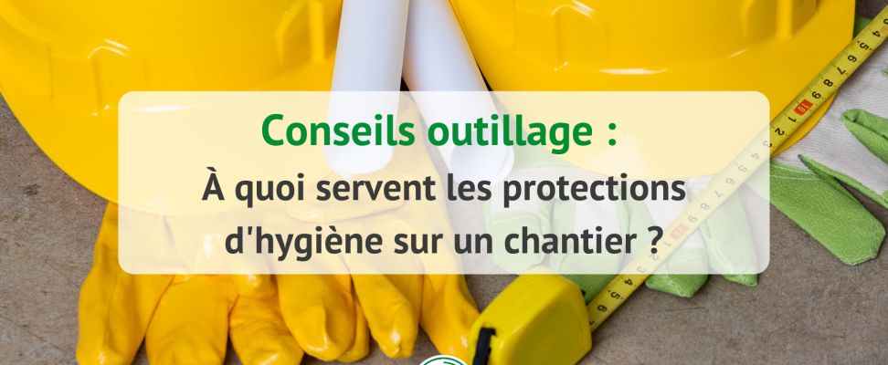 À quoi servent les protections d'hygiène sur un chantier _