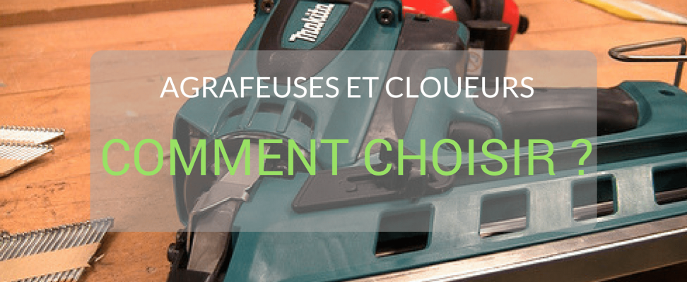 comment choisir agrafeuses et cloeurs pro