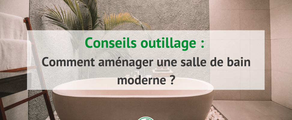 Comment aménager une salle de bains moderne