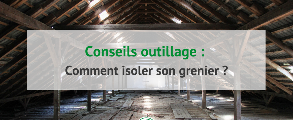 Comment isoler son grenier ?