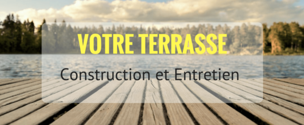 Terrasse conseil de construction et d'entretien