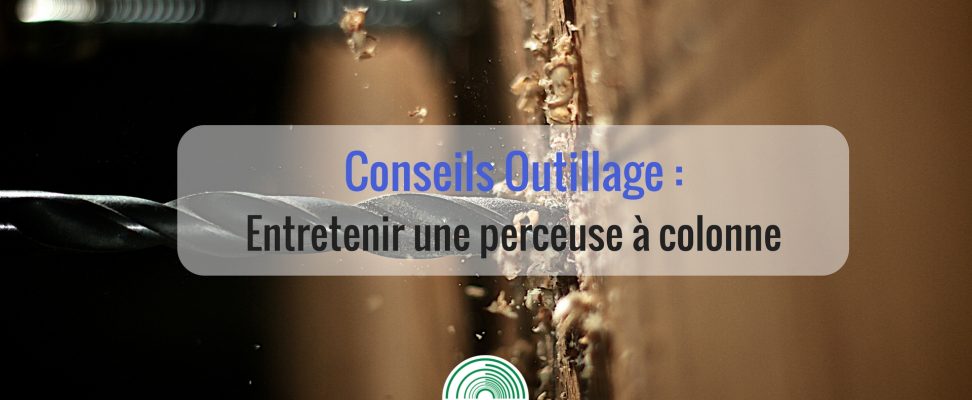 Entretenir une perceuse à colonne