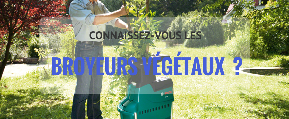 Tout savoir sur les broyeux vegetaux jardins