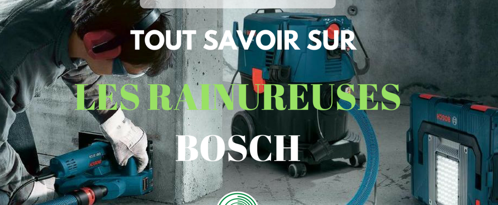 Tout savoir sur rainureuse Bosch