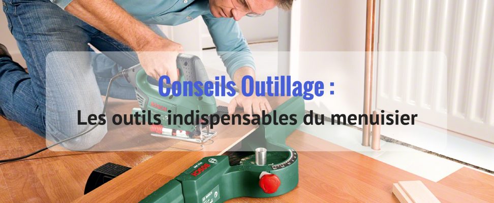 les outils indispensables pour faire de la menuiserie 