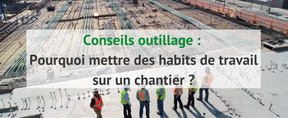 Pourquoi mettre des habits de travail sur un chantier (1)