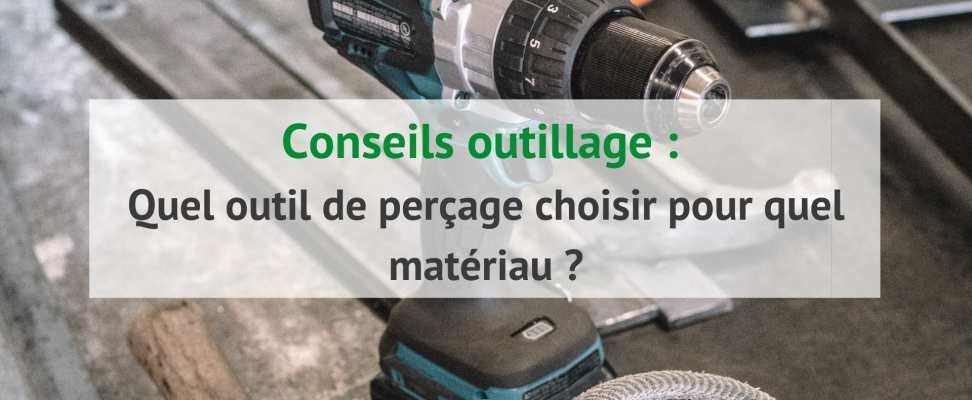 Quel outil de perçage choisir pour quel matériau