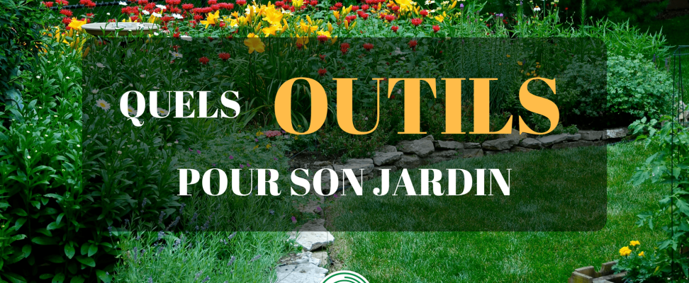 quels outils choisir pour son jardin