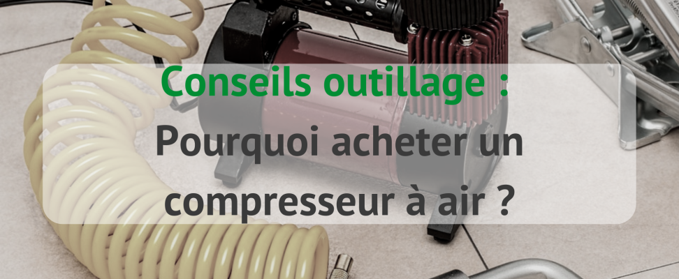 pourquoi acheter un compresseur à air ?