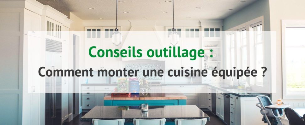 comment monter une cuisine équipée